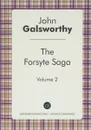 The Forsyte Saga: Volume 2 - John Galsworthy