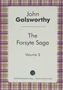 The Forsyte Saga: Volume 3 - John Galsworthy
