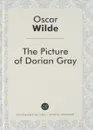 The Picture of Dorian Gray - Oscar Wilde
