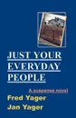 Just Your Everyday People - Fred Yager