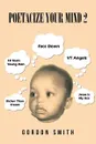 Poetacize your mind 2 - Gordon Smith