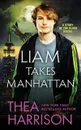 Liam Takes Manhattan - Thea Harrison