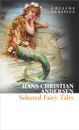 Selected Fairy Tales - Andersen, Hans Christian