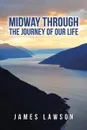 Midway Through The Journey Of Our Life - James Lawson