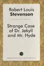 Strange Case of Dr. Jekyll and Mr. Hyde - Robert Louis Stevenson