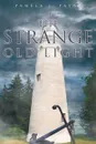 The Strange Old Light - Pamela J Payne