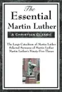 The Essential Martin Luther - Martin Luther