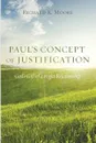 Paul's Concept of Justification - Richard K. Moore