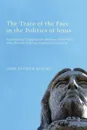 The Trace of the Face in the Politics of Jesus - John Patrick Koyles