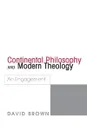Continental Philosophy and Modern Theology - David Brown