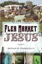 Flea Market Jesus - Arthur E. II Farnsley