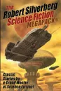 The Robert Silverberg Science Fiction MEGAPACK® - Robert Silverberg