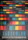 Agfacolor. Material und Verarbeitung - Franz Luehr,Albert Nuernberg,Horst Schrader
