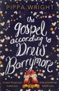 The Gospel According to Drew Barrymore - Wright, Pippa