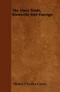 The Slave Trade, Domestic And Foreign - Henry Charles Carey