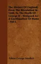 The History Of England; From The Revolution In 1688, To The Death Of George II - Designed As A Continuation Of Hume - Vol I. - Tobias George Smollett