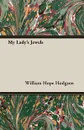 My Lady's Jewels - William Hope Hodgson