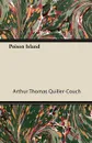 Poison Island - Arthur Thomas Quiller-Couch