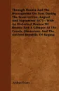 Through Bosnia And The Herzegovina On Foot During The Insurrection, August And September 1875 - With An Historical Review Of Bosnia And A Glimpse At The Croats, Slavonians, And The Ancient Republic Of Ragusa - Arthur Evans