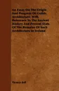 An Essay On The Origin And Progress Of Gothic Architecture, With Reference To The Ancient History And Present State Of The Remains Of Such Architecture In Ireland - Thomas Bell
