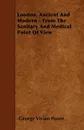 London, Ancient And Modern - From The Sanitary And Medical Point Of View - George Vivian Poore