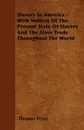 Slavery In America - With Notices Of The Present State Of Slavery And The Slave Trade Throughout The World - Thomas Price