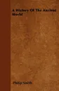A History Of The Ancient World - Philip Smith