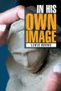 IN HIS OWN IMAGE - Lewis Brown