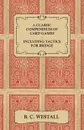 A Classic Compendium of Card Games - Including Tactics for Bridge - B. C. Westall