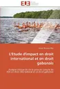 L'etude d'impact en droit international et en droit gabonais - MBA-R