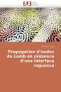 Propagation d''ondes de lamb en presence d''une interface rugueuse - LEDUC-D