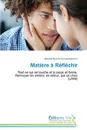 Matiere a Reflechir - BUCHLIN-SCHWENDEMANN-M