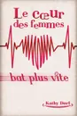 Le c?ur des femmes bat plus vite - Kathy DORL