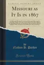 Missouri as It Is in 1867 - Nathan H. Parker