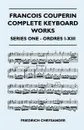 Francois Couperin Complete Keyboard Works - Series One - Ordres I-XIII - Friedrich Chrysander