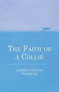 The Faith of a Collie - Albert Payson Terhune