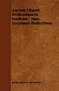 Ancient Church Dedications in Scotland - Non-Scriptural Dedications - James Murray Mackinlay