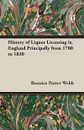 History of Liquor Licensing in England Principally from 1700 to 1830 - Beatrice Potter Webb