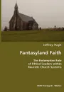 Fantasyland Faith- The Redemptive Role of Ethical Lectors within Neurotic Church Systems - Jeffrey Pugh