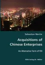 Acquisitions of Chinese Enterprises- An Alternative Form of FDI - Sebastian Martin