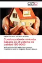 Construccion de vivienda basada en el sistema de calidad ISO-9000 - Cruz Ibarra Edgardo