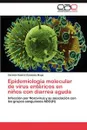 Epidemiologia molecular de virus entericos en ninos con diarrea aguda - Gonzalez Mago German Gabriel