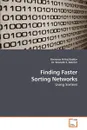 Finding Faster Sorting Networks - Sherenaz Al-Haj Baddar