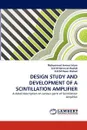 DESIGN STUDY AND DEVELOPMENT OF A SCINTILLATION AMPLIFIER - Mohammad Aminul Islam