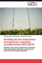 Analisis de Las Relaciones Energeticas Colombo-Ecuatorianas 2003-2010 - Ana Paola Gelvez Rodriguez