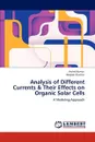 Analysis of Different Currents & Their Effects on Organic Solar Cells - Arvind Kumar