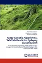 Fuzzy Genetic Algorithms, SVM Methods for Epilepsy Classification - Harikumar Rajaguru