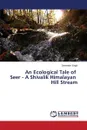 An Ecological Tale of   Seer - A Shivalik Himalayan   Hill Stream - Singh Devender