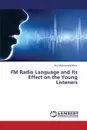 FM Radio Language and Its Effect on the Young Listeners - Khan Nur Mohammad