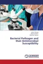 Bacterial Pathogen and Their Antimicrobial Susceptibility - Ahmad Sohail